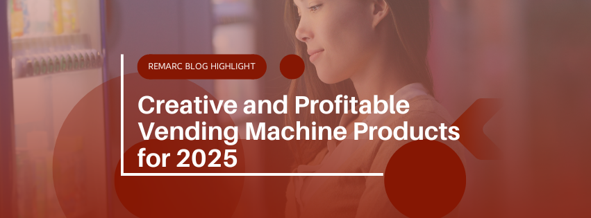Creative and Profitable Vending Machine Products for 2025
